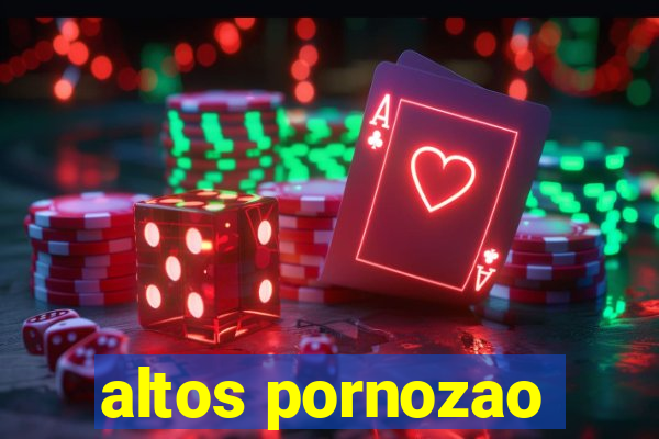 altos pornozao